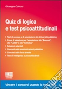 Quiz di logica e test psicoattitudinali libro di Cotruvo Giuseppe