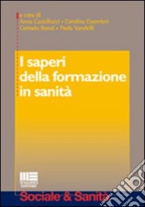 I saperi della formazione in sanità libro