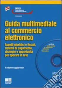 Guida multimediale al commercio elettronico. Con CD-ROM libro