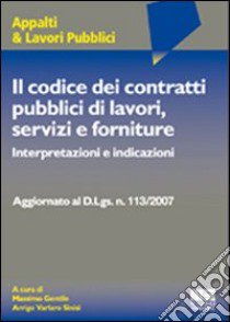 Il codice dei contratti pubblici di lavori, servizi e forniture libro di Gentile Massimo - Varlaro Sinisi Arrigo