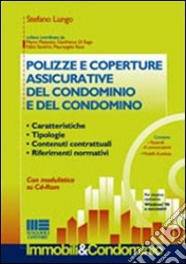 Polizze e coperture assicurative del condominio e del condomino. Con CD-ROM libro di Lungo Stefano