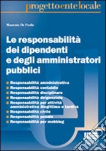 La responsabilità dei dipendenti e degli amministratori pubblici libro di De Paolis Maurizio