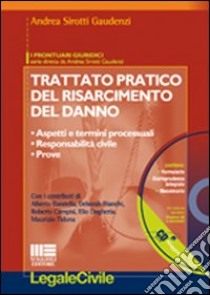 Trattato pratico del risarcimento del danno. Con CD-ROM libro di Sirotti Gaudenzi Andrea