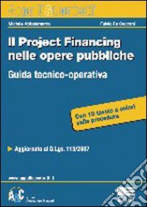 Il project financing nelle opere pubbliche libro di Abbatemarco Michele - Re Cecconi Fulvio