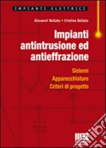 Impianti antintrusione ed antieffrazione libro di Bellato Giovanni - Bellato Cristina