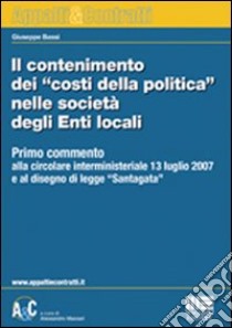 Il contenimento dei «costi della politica» nelle società degli enti locali libro di Bassi Giuseppe