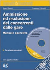 Ammissione ed esclusione dei concorrenti dalle gare. Con CD-ROM libro di Mancini Maura - Palmerini Francesca