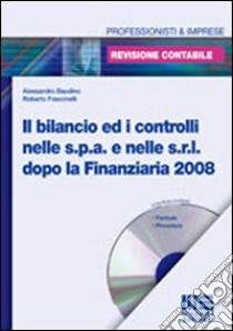 Il bilancio ed i controlli nelle Spa e nelle Srl dopo la finanziaria 2008 libro di Baudino Alessandro - Frascinelli Roberto