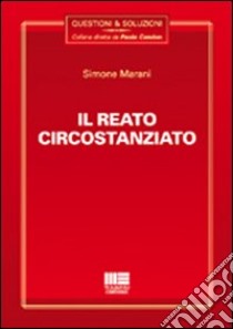 Il reato circostanziato libro di Marani Simone