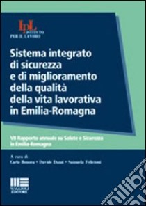 Sistema integrato di sicurezza e di miglioramento della qualità della vita lavorativa in Emilia-Romagna libro