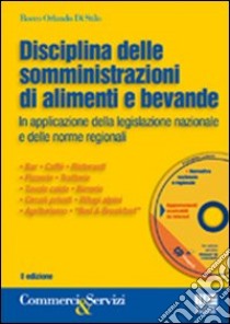 Disciplina delle somministrazioni di alimenti e bevande. Con CD-ROM libro di Di Stilo Rocco O.