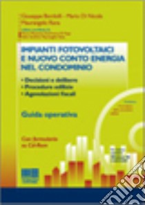 Impianti fotovoltaici e nuovo conto energia nel condominio libro di Bordolli Giuseppe - Di Nicola Mario - Rana Maurangelo