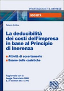 La deducibilità dei costi dell'impresa in base al principio di inerenza libro di Antifora Roberto