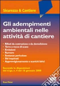 Gli adempimenti ambientali nelle attività di cantiere libro di Pelosi Enzo