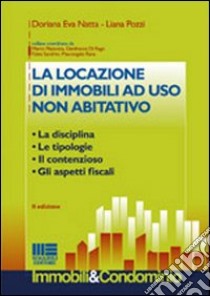 La locazione di immobili ad uso non abitativo libro di Natta Doriana E. - Pozzi Liana