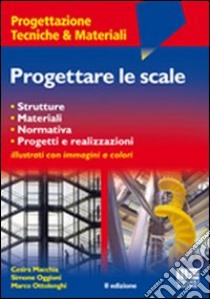 Progettare le scale libro di Macchia Cesira - Oggioni Simone - Ottolenghi Marco