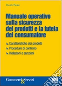 Manuale operativo sulla sicurezza dei prodotti libro di Pacini Daniele