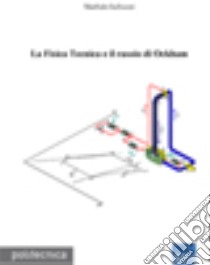 La fisica tecnica e il rasoio di Ockham libro di Guilizzoni Manfredo