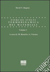 Termodinamica dei materiali. Esercizi svolti libro di Bestetti M. (cur.); Vincenzo A. (cur.)