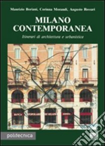 Milano contemporanea libro di Boriani Maurizio; Morandi Corinna; Rossari Augusto