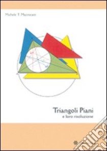 Triangoli piani e loro risoluzione libro di Mazzucato Michele T.