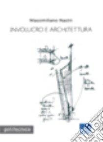 Involucro e architettura libro di Nastri Massimiliano