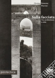 Sulla facciata libro di Pierini Orsina Simona