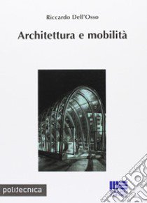 Architettura e mobilità libro di Dell'Osso Riccardo