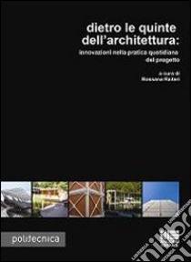 Dietro le quinte dell'architettura libro di Raiteri Rossana