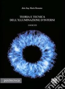 Teoria e tecnica dell'illuminazione d'interni libro di Bonomo Mario