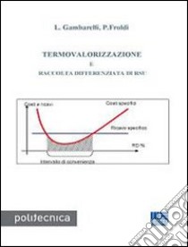 Termovalorizzazione e raccolta differenziata di RSU libro di Gambarelli Luigi; Froldi Piergiuseppe