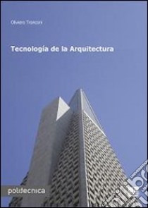 Tecnología de la arquitectura libro di Tronconi Oliviero