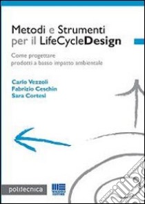 Metodie strumenti per il LifeCycleDesign libro di Ceschin Fabrizio - Cortesi Sara - Vezzoli Carlo