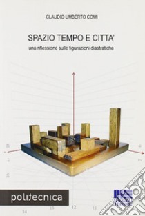 Spazio tempo e città libro di Comi Claudio Umberto