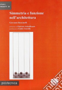 Simmetria e funzione nell'architettura libro di Boncinelli Giovanni