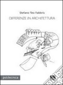 Differenze in architettura libro di Fabbris Teo S.