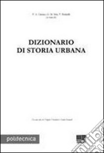 Dizionario di storia urbana libro di Cimino Patrizio A.; Mai G. Matteo; Redaelli Vito