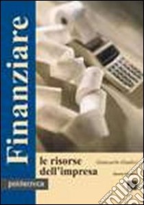 Finanziare le risorse dell'impresa libro di Giudici Giancarlo