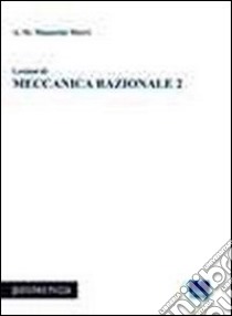 Lezioni di meccanica razionale. Vol. 2 libro di Manarini Merri Anna M.