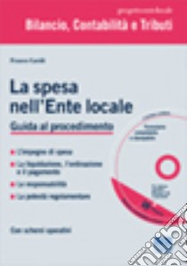 La spesa nell'ente locale. Con CD-ROM libro di Caridi Franco