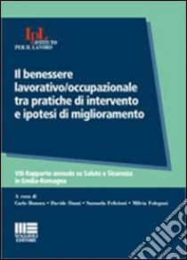 Il benessere lavorativo/occupazionale tra pratiche di intervento e ipotesi di miglioramento libro