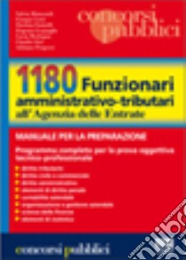 Millecentoottanta funzionari amministrativo-tributari all'agenzia delle entrate. Manuale per la preparazione libro