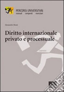 Diritto internazionale privato e processuale libro di Bruni Alessandro