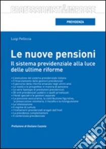 Le nuove pensioni libro di Pelliccia Luigi