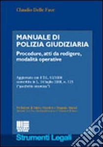 Manuale di polizia giudiziaria libro di Delle Fave Claudio