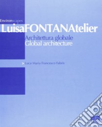 Architettura globale-Global architecture. Ediz. bilingue libro di Fabris L. M. (cur.)