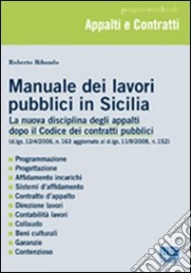 Manuale dei lavori pubblici in Sicilia libro di Ribaudo Roberto