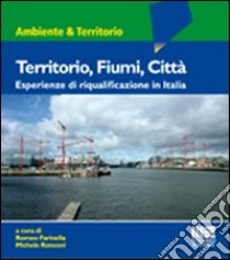 Territorio, fiumi, città libro di Farinella Romeo - Ronconi Michele