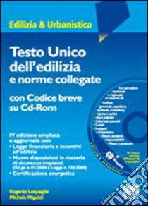 Testo unico dell'edilizia e norme collegate. Con CD-ROM libro di Lequaglie Eugenio - Miguidi Michele