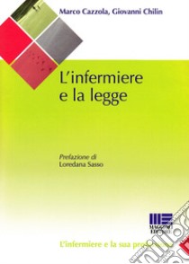 L'infermiere e la legge libro di Cazzola Marco; Chilin Giovanni